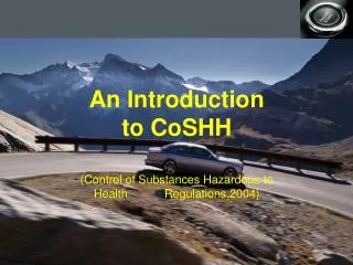 An Introduction to CoSHH (Control of Substances Hazardous to Health 	Regulations,2004)