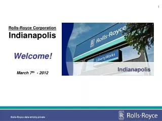 Rolls-Royce Corporation Indianapolis Welcome! March 7 th - 2012