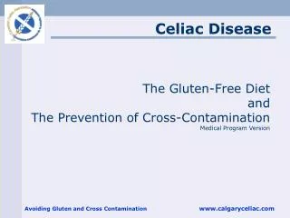 The Gluten-Free Diet and The Prevention of Cross-Contamination Medical Program Version