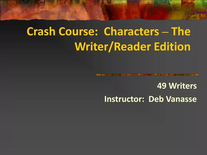 crash course characters the writer reader edition