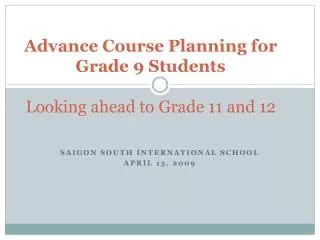 Advance Course Planning for Grade 9 Students Looking ahead to Grade 11 and 12