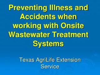 Preventing Illness and Accidents when working with Onsite Wastewater Treatment Systems
