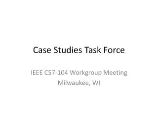 Case Studies Task Force