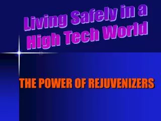 Living Safely in a High Tech World