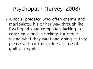 Psychopath ( Turvey , 2008)