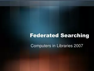 Federated Searching
