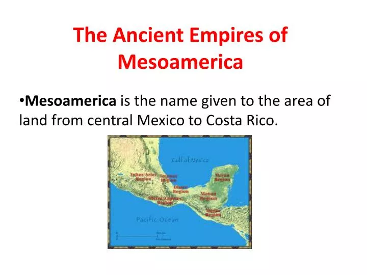 the ancient empires of mesoamerica