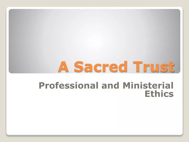 a sacred trust