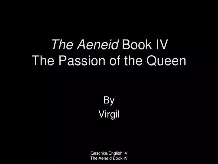 the aeneid book iv the passion of the queen