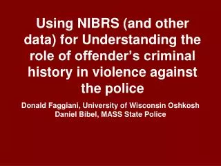 Donald Faggiani, University of Wisconsin Oshkosh Daniel Bibel , MASS State Police