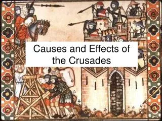 Causes and Effects of the Crusades