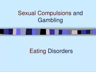 Sexual Compulsions and Gambling