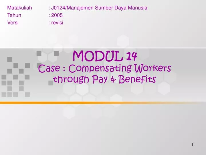 modul 14 case compensating workers through pay benefits