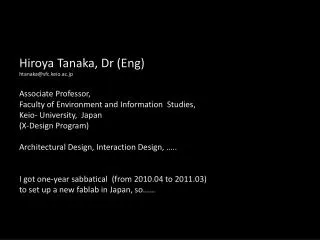 Hiroya Tanaka, Dr (Eng) htanaka@sfc.keio.ac.jp Associate Professor,