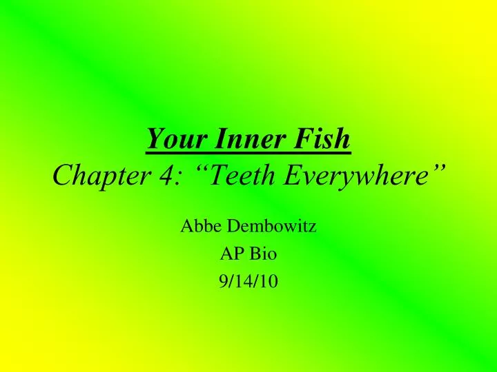 your inner fish chapter 4 teeth everywhere