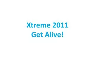xtreme 2011 get alive