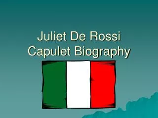 Juliet De Rossi Capulet Biography