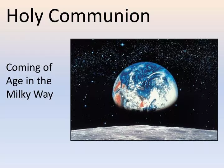 holy communion coming of age in the milky way