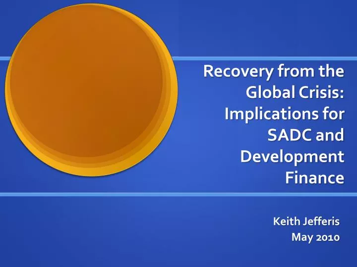 recovery from the global crisis implications for sadc and development finance