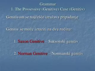 Grammar 1. The Possessive (Genitive) Case (Genitiv)