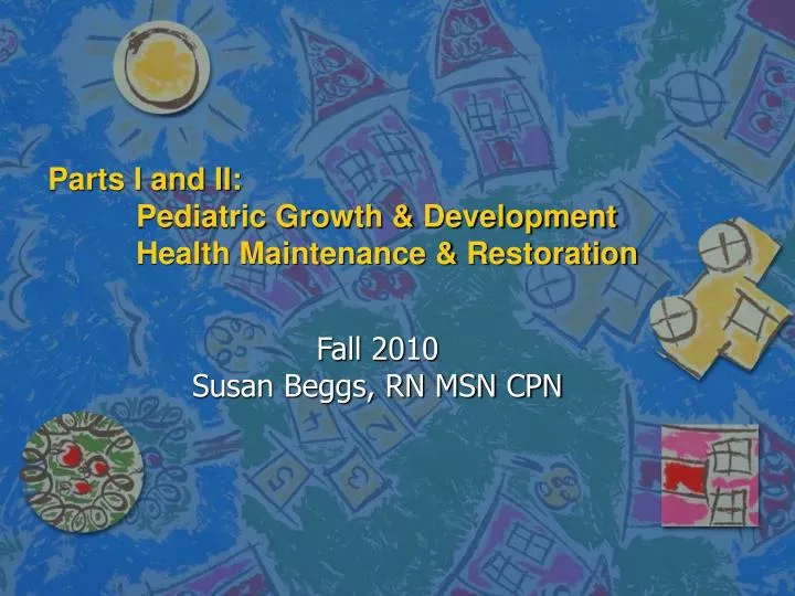parts i and ii pediatric growth development health maintenance restoration