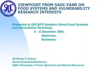 VIEWPOINT FROM SADC-FANR ON FOOD SYSTEMS AND VULNERABILITY RESEARCH INTERESTS