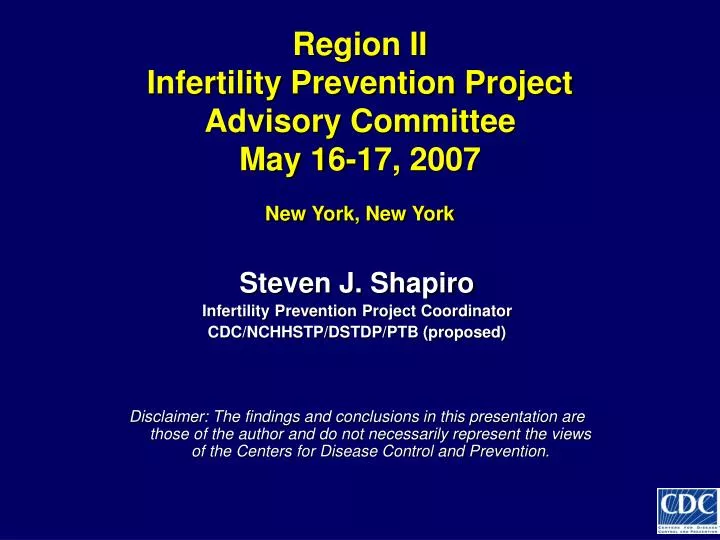 region ii infertility prevention project advisory committee may 16 17 2007 new york new york