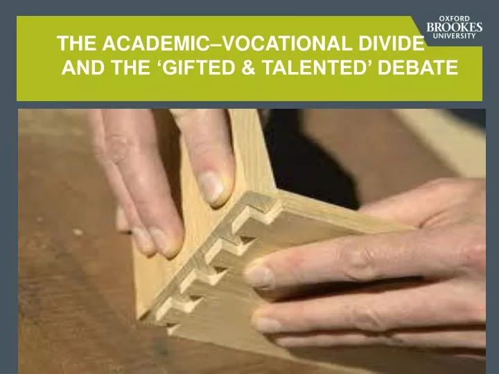 the academic vocational divide and the gifted talented debate