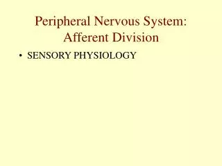 Peripheral Nervous System: Afferent Division
