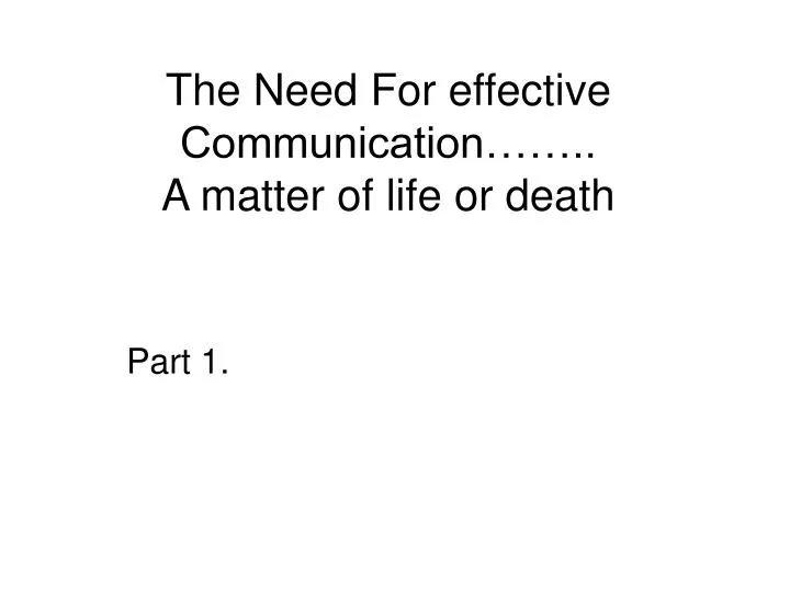 the need for effective communication a matter of life or death