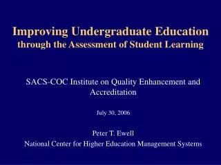 Improving Undergraduate Education through the Assessment of Student Learning