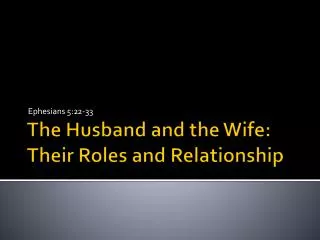 The Husband and the Wife: Their Roles and Relationship
