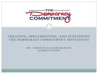 Creating, Implementing, and Sustaining The Democracy Commitment Initiatives