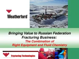 Bringing Value to Russian Federation Fracturing Business: The Combination of