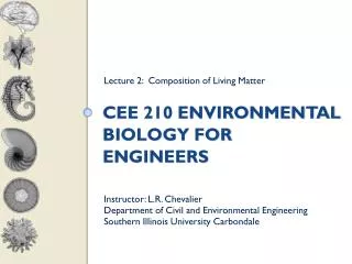 CEE 210 Environmental Biology for Engineers