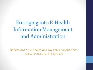 Emerging into E-Health Information Management and Administration