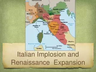 Italian Implosion and Renaissance Expansion