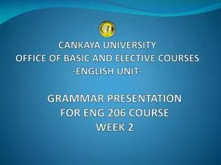 CANKAYA UNIVERSITY OFFICE OF BASIC AND ELECTIVE COURSES -ENGLISH UNIT-