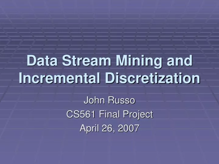 data stream mining and incremental discretization