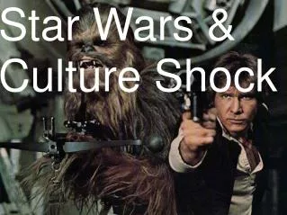 Star Wars &amp; Culture Shock