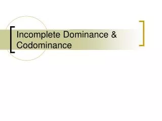 incomplete dominance codominance