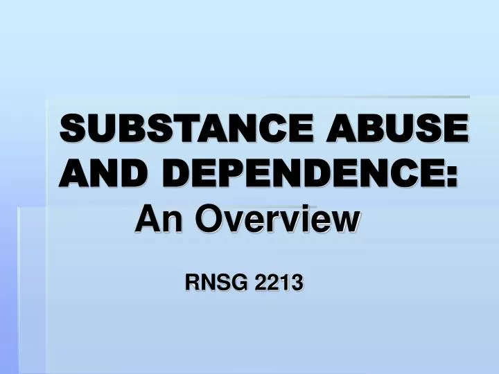 substance abuse and dependence an overview