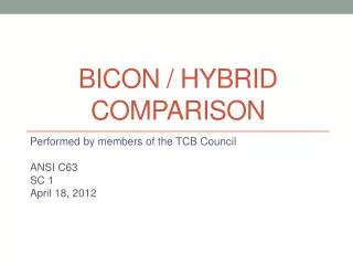 Bicon / Hybrid Comparison