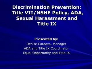 Discrimination Prevention: Title VII/NSHE Policy, ADA, Sexual Harassment and Title IX