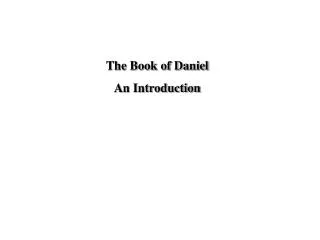 The Book of Daniel An Introduction