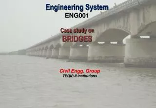 Engineering System ENG001 Case study on BRIDGES