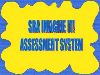 SRA IMAGINE IT! ASSESSMENT SYSTEM