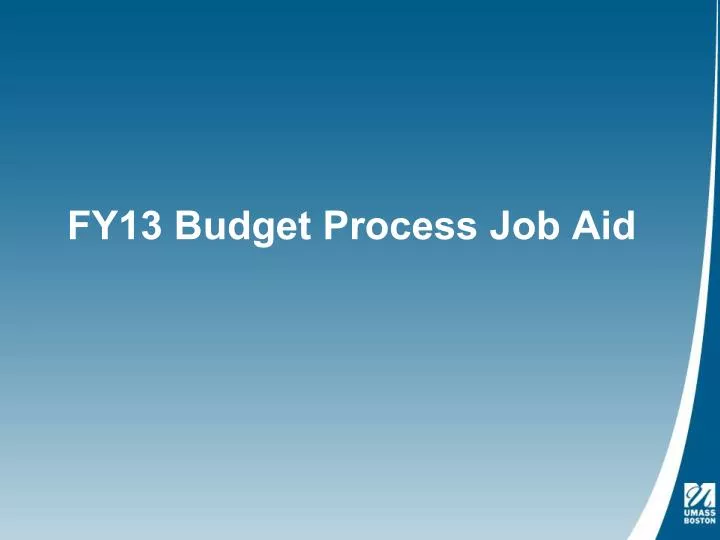 fy13 budget process job aid