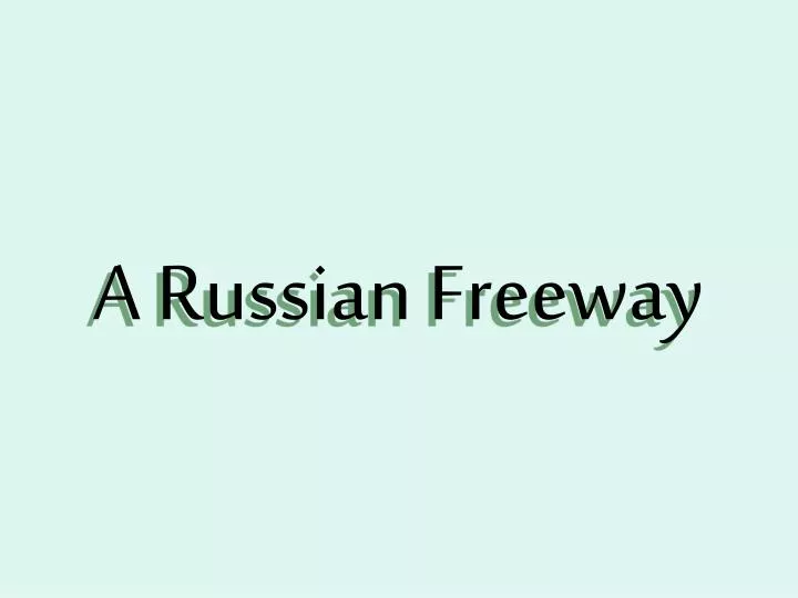 a russian freeway