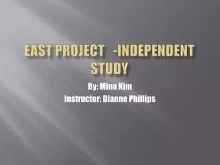 EaST Project	-Independent study